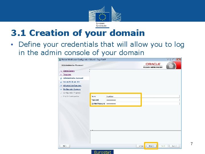 3. 1 Creation of your domain • Define your credentials that will allow you