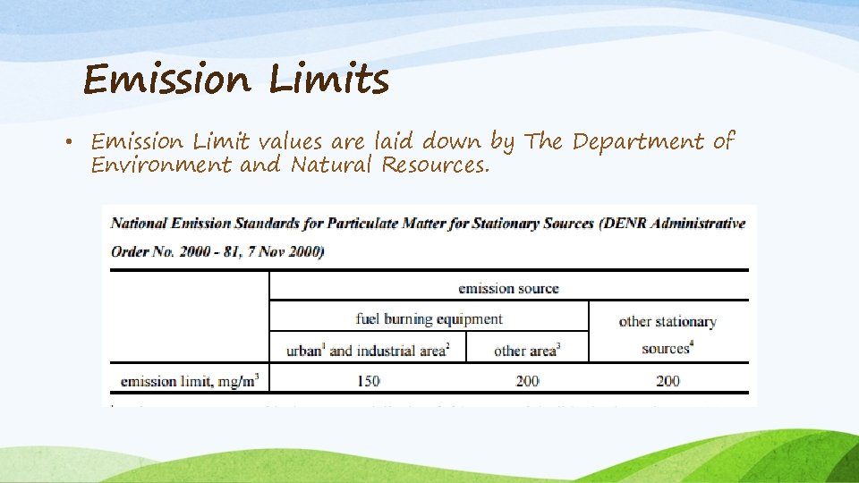 Emission Limits • Emission Limit values are laid down by The Department of Environment