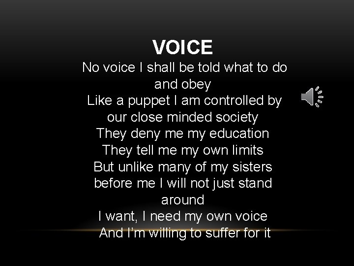 VOICE No voice I shall be told what to do and obey Like a