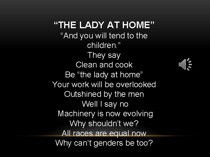 “THE LADY AT HOME” “And you will tend to the children. ” They say