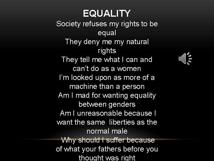 EQUALITY Society refuses my rights to be equal They deny me my natural rights