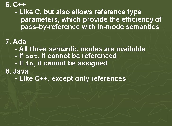 6. C++ - Like C, but also allows reference type parameters, which provide the 6. C++ - Like C, but also allows reference type parameters, which provide the