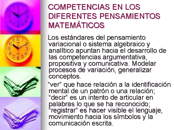 COMPETENCIAS EN LOS DIFERENTES PENSAMIENTOS MATEMÁTICOS Los estándares del pensamiento variacional o sistema algebraico