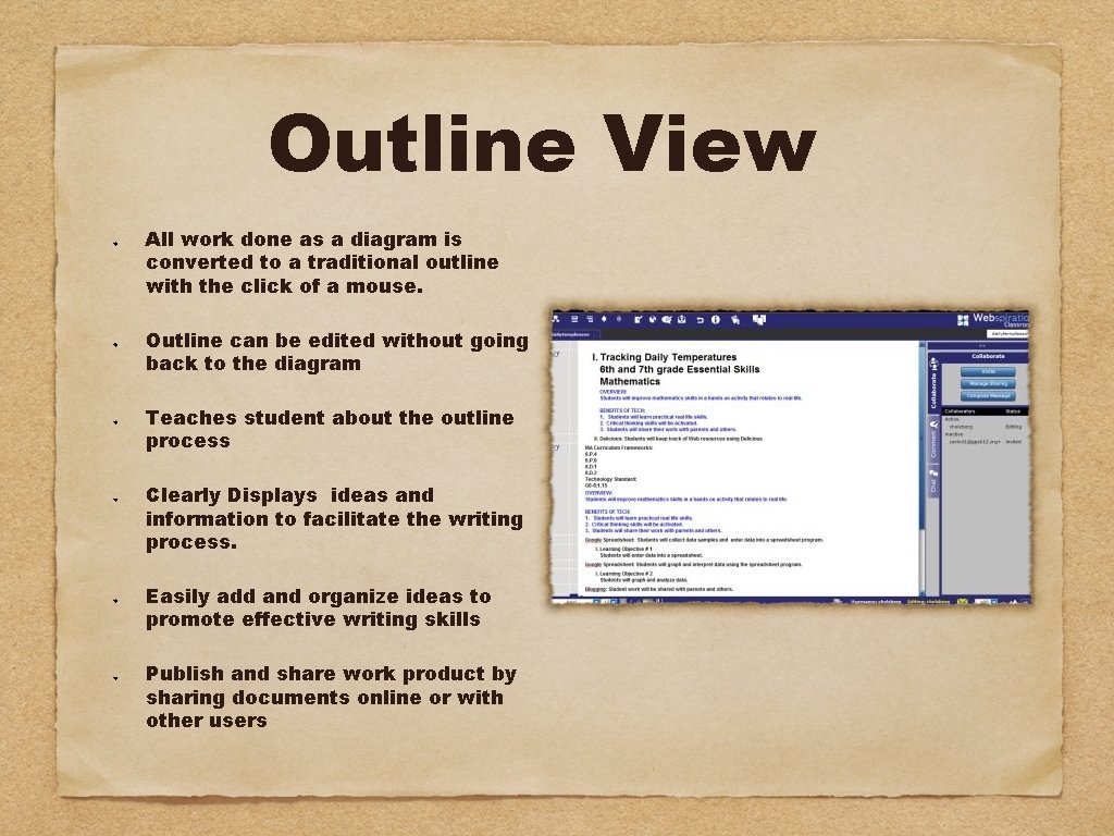 Outline View All work done as a diagram is converted to a traditional outline