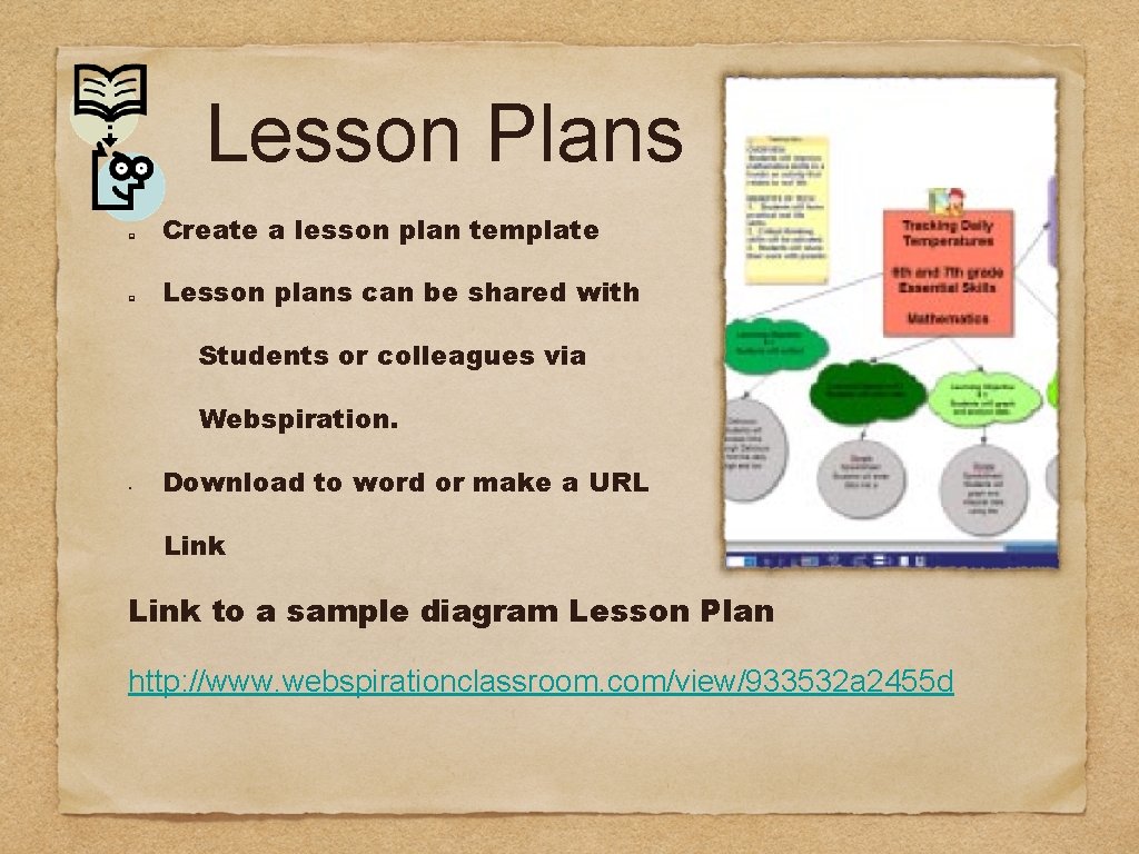 Lesson Plans q q Create a lesson plan template Lesson plans can be shared