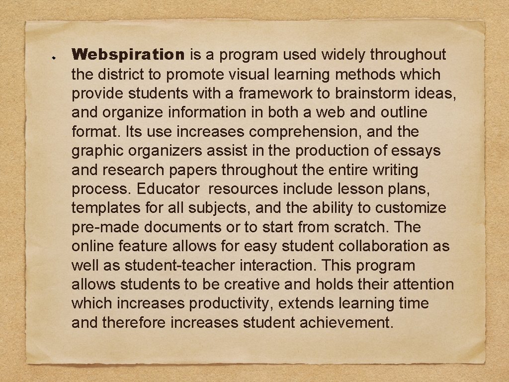 Webspiration is a program used widely throughout the district to promote visual learning methods