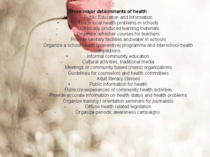 - - Three major determinants of health A. Public Education and Information • Teach