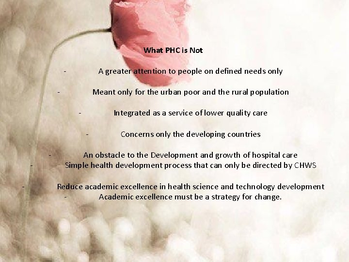 What PHC is Not - A greater attention to people on defined needs only