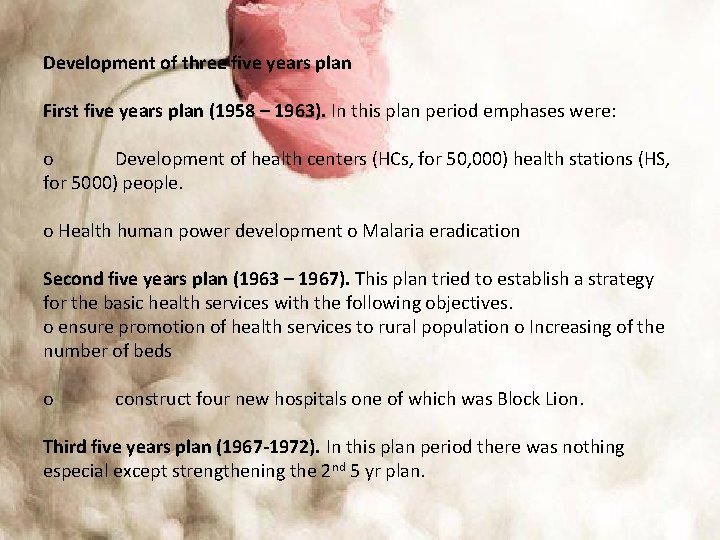 Development of three five years plan First five years plan (1958 – 1963). In