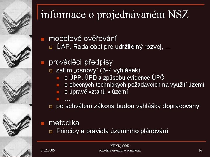 informace o projednávaném NSZ n modelové ověřování q n ÚAP, Rada obcí pro udržitelný