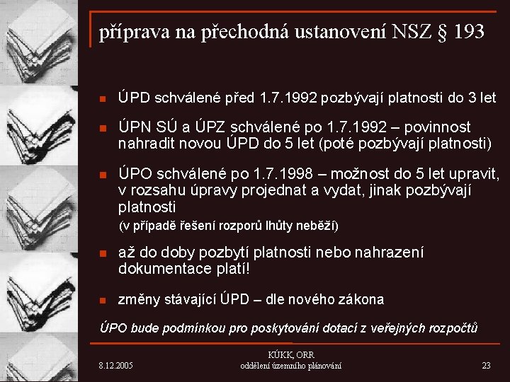 příprava na přechodná ustanovení NSZ § 193 n ÚPD schválené před 1. 7. 1992