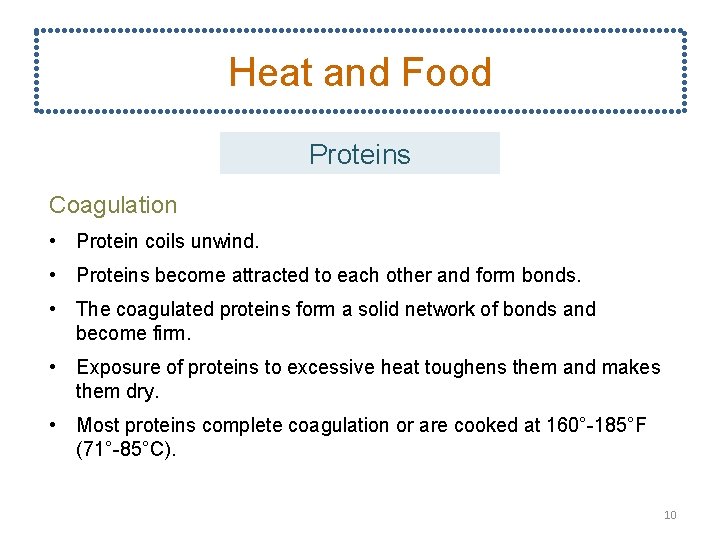 Heat and Food Proteins Coagulation • Protein coils unwind. • Proteins become attracted to