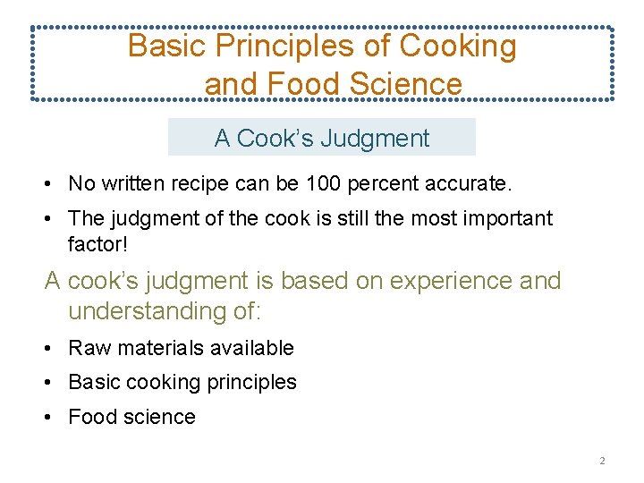 Basic Principles of Cooking and Food Science A Cook’s Judgment • No written recipe