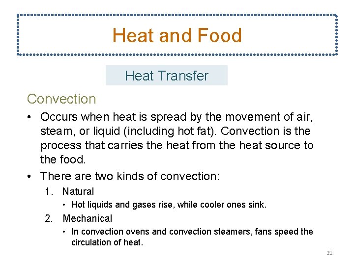 Heat and Food Heat Transfer Convection • Occurs when heat is spread by the