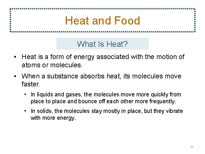 Heat and Food What Is Heat? • Heat is a form of energy associated