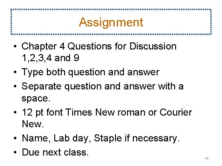 Assignment • Chapter 4 Questions for Discussion 1, 2, 3, 4 and 9 •