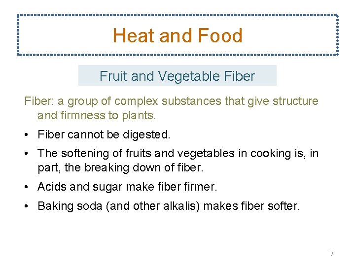 Heat and Food Fruit and Vegetable Fiber: a group of complex substances that give