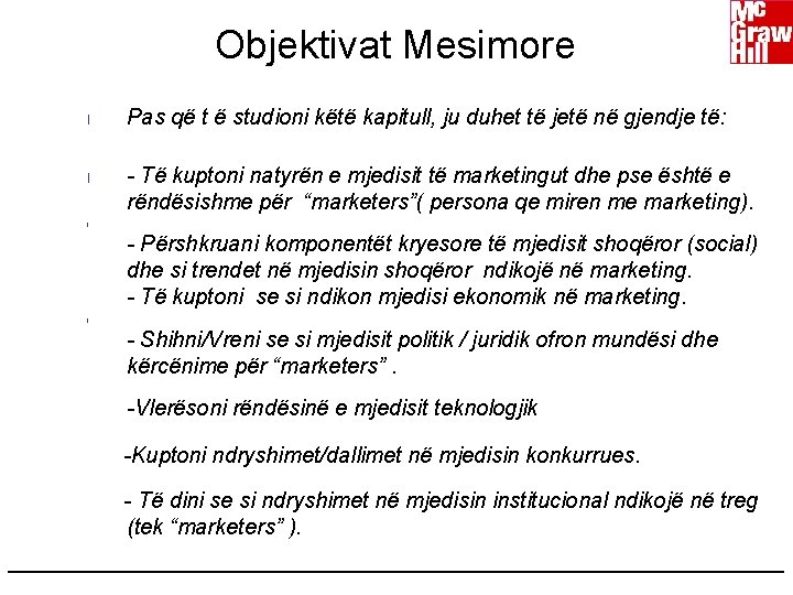 Objektivat Mesimore l l Pas që t ë studioni këtë kapitull, ju duhet të