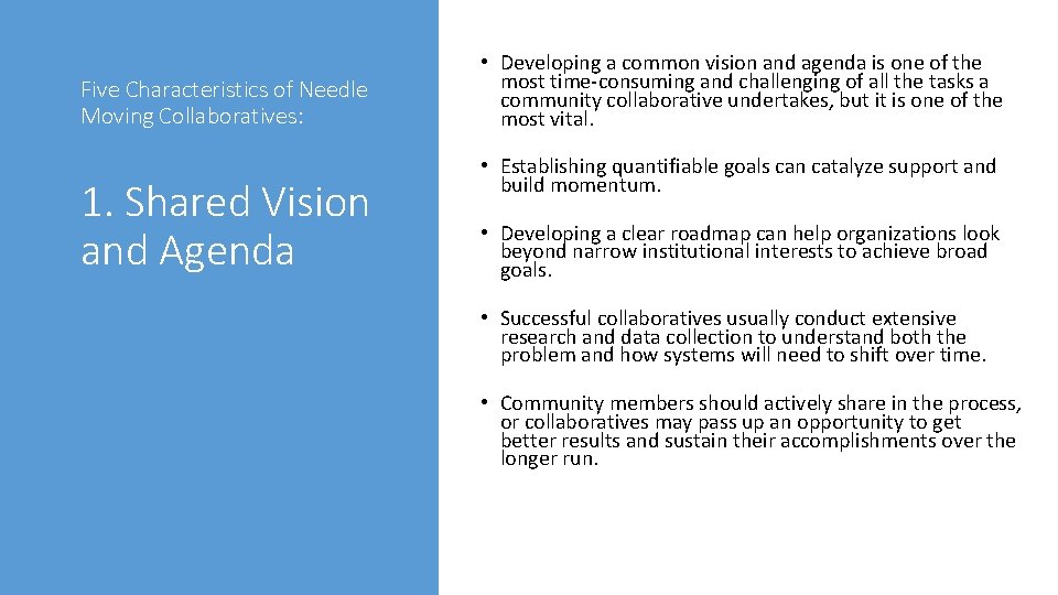 Five Characteristics of Needle Moving Collaboratives: 1. Shared Vision and Agenda • Developing a