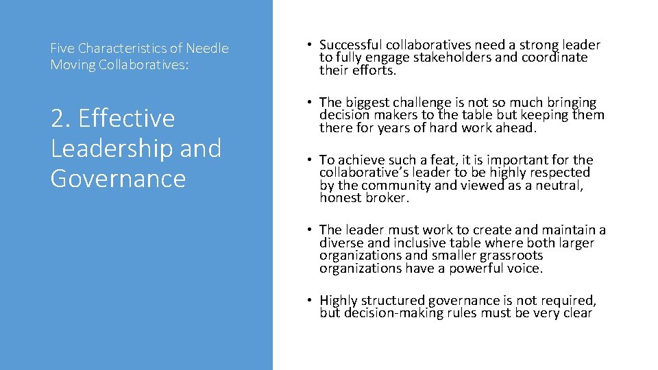 Five Characteristics of Needle Moving Collaboratives: • Successful collaboratives need a strong leader to