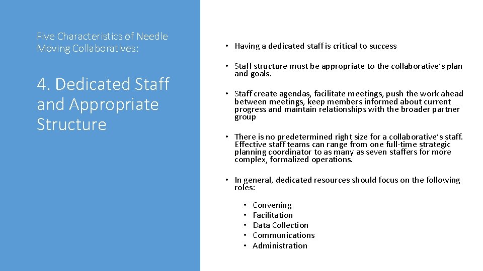 Five Characteristics of Needle Moving Collaboratives: 4. Dedicated Staff and Appropriate Structure • Having