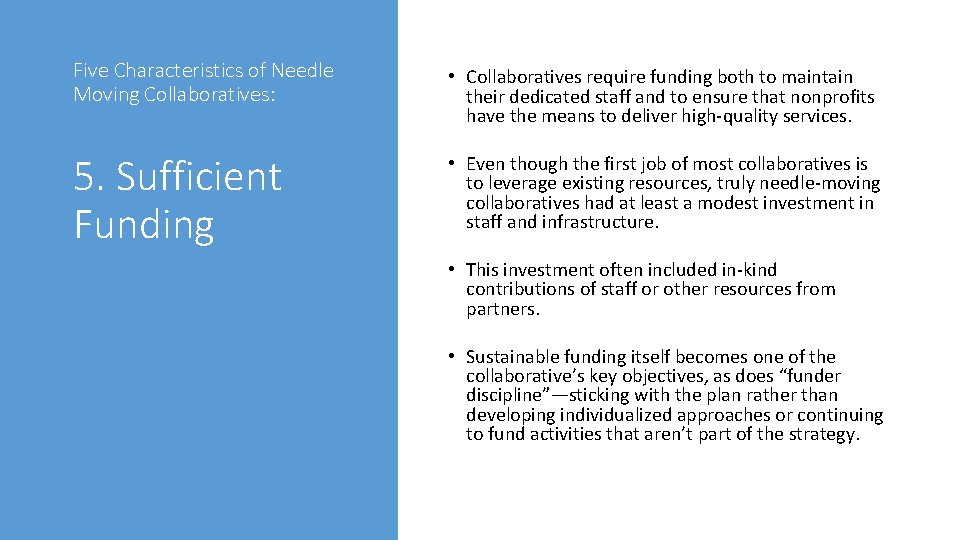 Five Characteristics of Needle Moving Collaboratives: • Collaboratives require funding both to maintain their