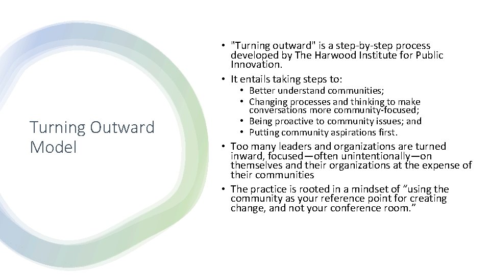  • "Turning outward" is a step-by-step process developed by The Harwood Institute for