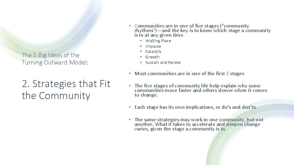  • Communities are in one of five stages (“community rhythms”)—and the key is