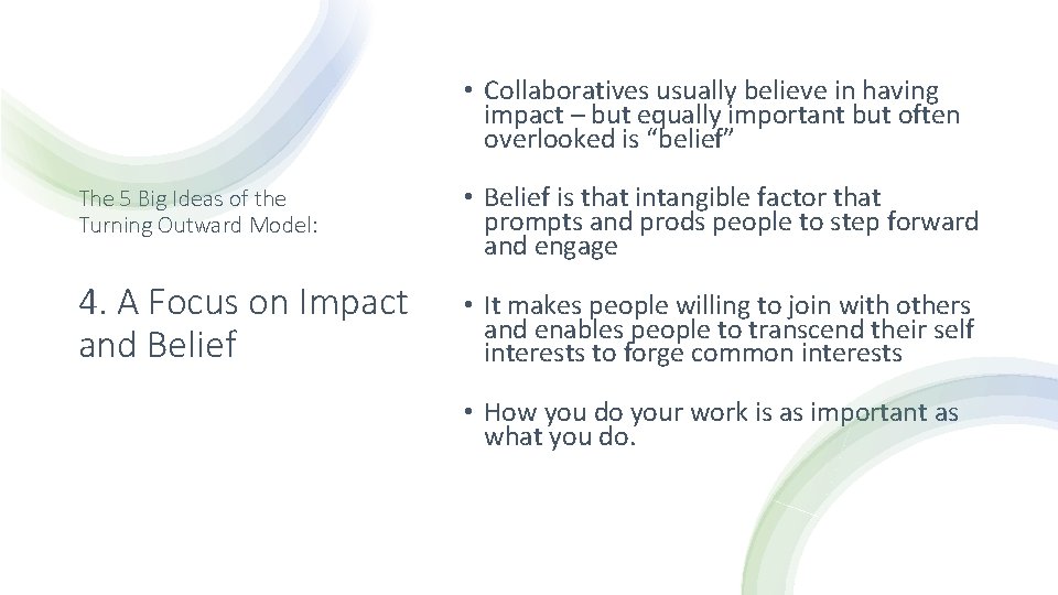  • Collaboratives usually believe in having impact – but equally important but often