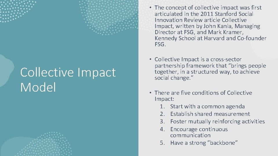  • The concept of collective impact was first articulated in the 2011 Stanford