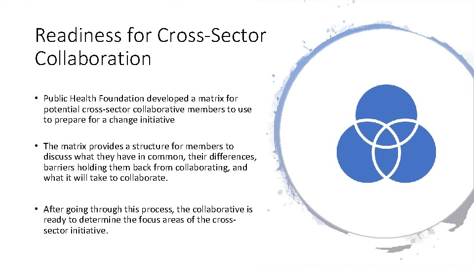 Readiness for Cross-Sector Collaboration • Public Health Foundation developed a matrix for potential cross-sector