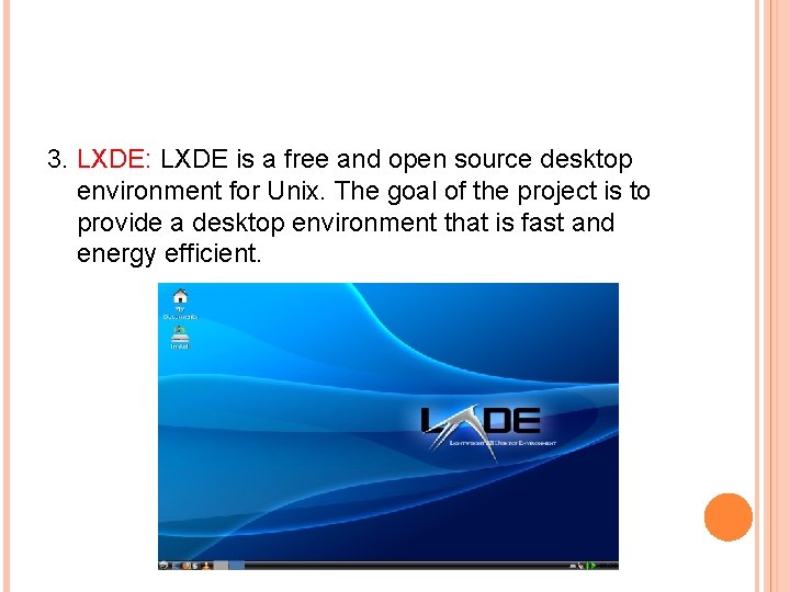 3. LXDE: LXDE is a free and open source desktop environment for Unix. The