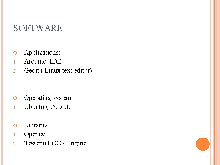 SOFTWARE 1. 2. 1. 1. 2. Applications: Arduino IDE. Gedit ( Linux text editor)