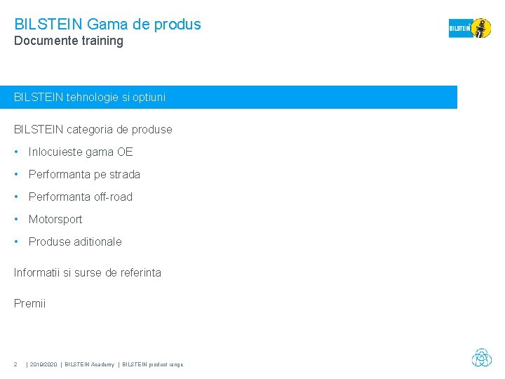 BILSTEIN Gama de produs Documente training BILSTEIN tehnologie si optiuni BILSTEIN categoria de produse