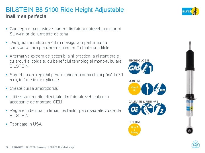 BILSTEIN B 8 5100 Ride Height Adjustable Inaltimea perfecta • Concepute sa ajusteze partea
