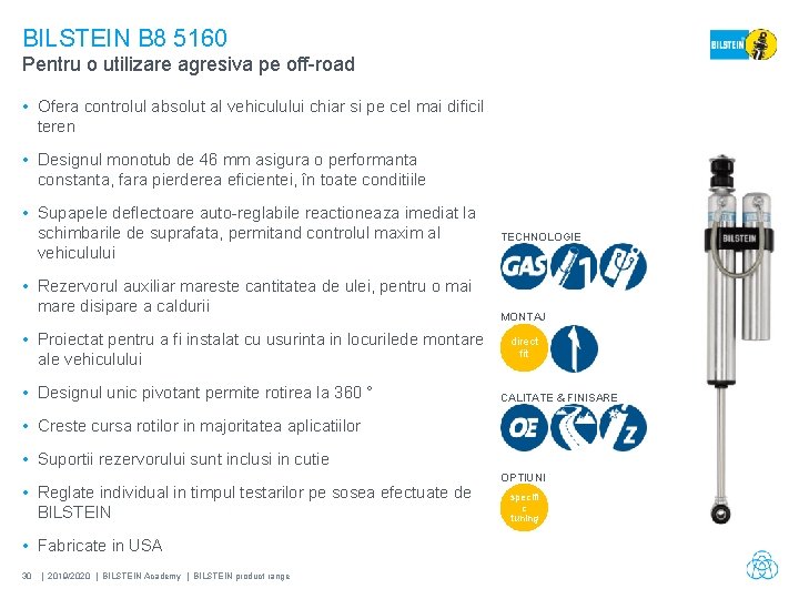 BILSTEIN B 8 5160 Pentru o utilizare agresiva pe off-road • Ofera controlul absolut