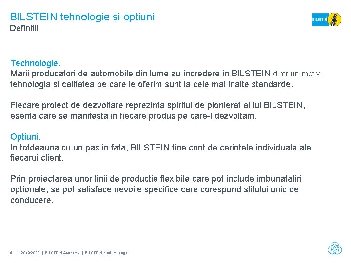 BILSTEIN tehnologie si optiuni Definitii Technologie. Marii producatori de automobile din lume au incredere