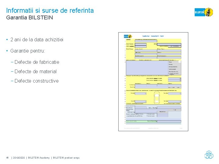 Informatii si surse de referinta Garantia BILSTEIN • 2 ani de la data achizitiei