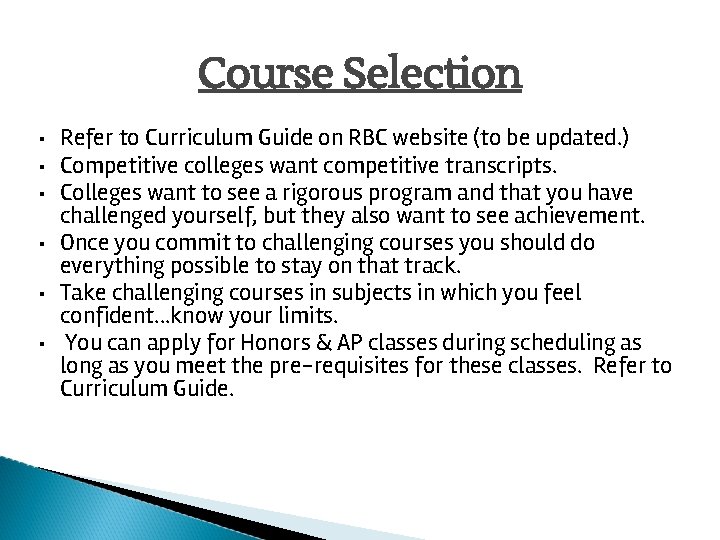Course Selection ▪ ▪ ▪ Refer to Curriculum Guide on RBC website (to be