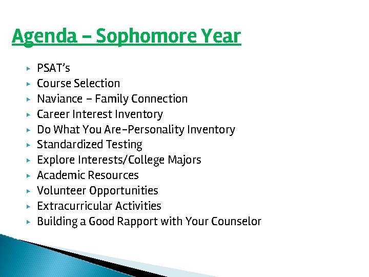 Agenda - Sophomore Year ▶ ▶ ▶ PSAT’s Course Selection Naviance – Family Connection
