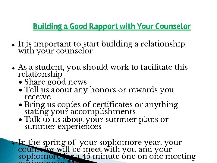 Building a Good Rapport with Your Counselor ● It is important to start building