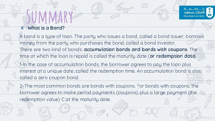 Summary ✘ What is a Bond? A bond is a type of loan. The