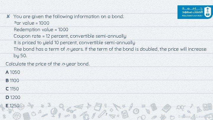 ✘ You are given the following information on a bond: Par value = 1000