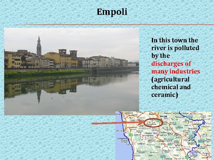 Empoli In this town the river is polluted by the discharges of many industries