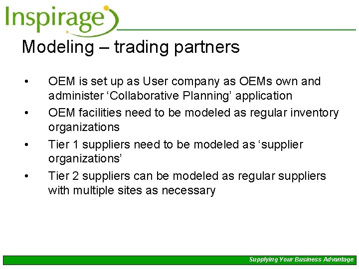 Modeling – trading partners • • OEM is set up as User company as