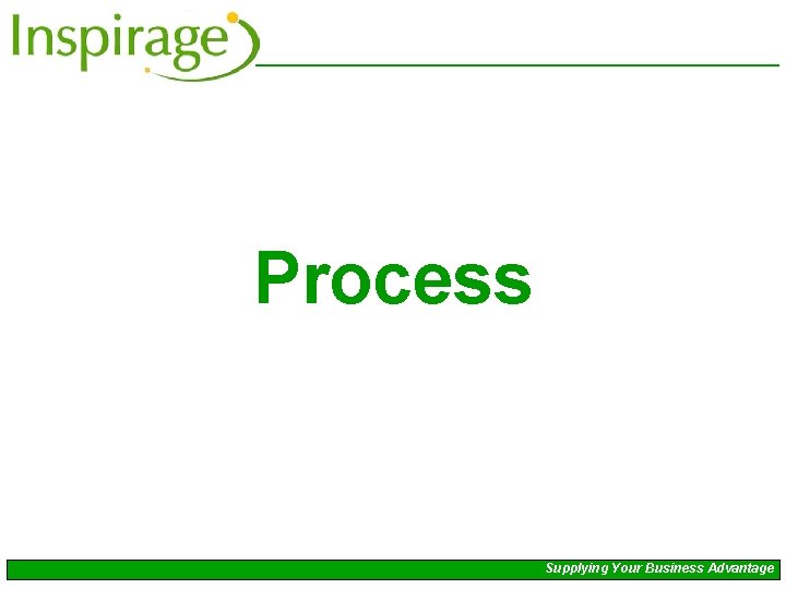 Process Supplying Your Business Advantage 