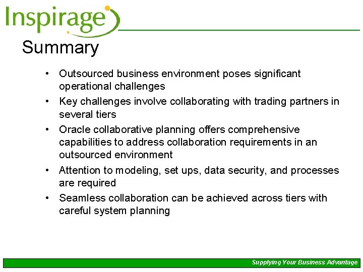 Summary • Outsourced business environment poses significant operational challenges • Key challenges involve collaborating