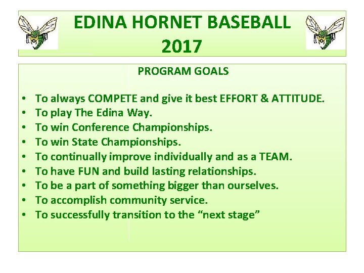 EDINA HORNET BASEBALL 2017 PROGRAM GOALS • • • To always COMPETE and give
