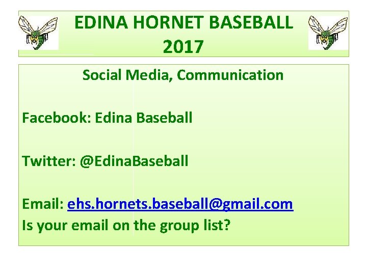 EDINA HORNET BASEBALL 2017 Social Media, Communication Facebook: Edina Baseball Twitter: @Edina. Baseball Email: