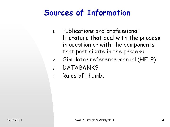 Sources of Information 1. 2. 3. 4. 9/17/2021 Publications and professional literature that deal